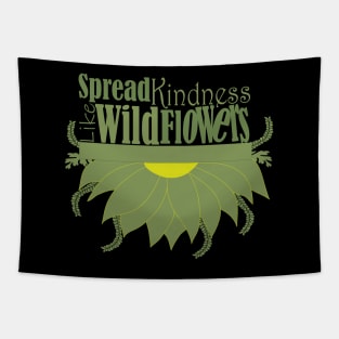 Spread kindness like wildflowers Tapestry