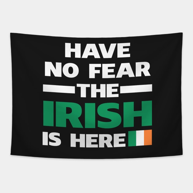 Have No Fear The Irish Is Here Proud Tapestry by isidrobrooks