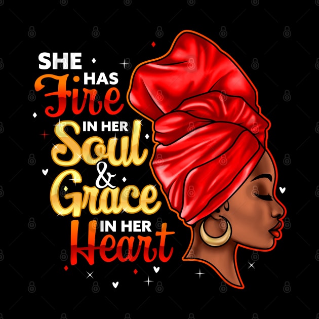 She Has Fire In Her Soul and Grace In Her Heart, Black Women by UrbanLifeApparel