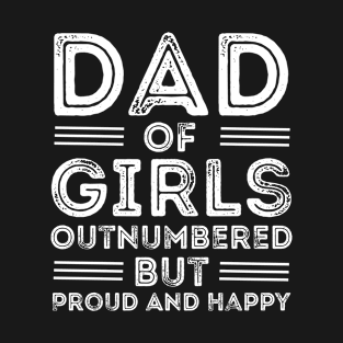 Funny Dad Of Girls Outnumbered  Design , Cool Dad T-Shirt