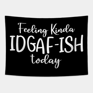 Feeling kinda idgafish today Tapestry
