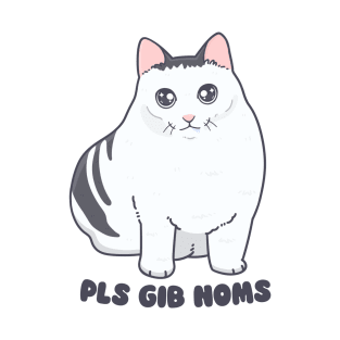 Pls Gib Noms! T-Shirt