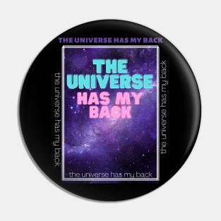 The Universe Has My Back Pin