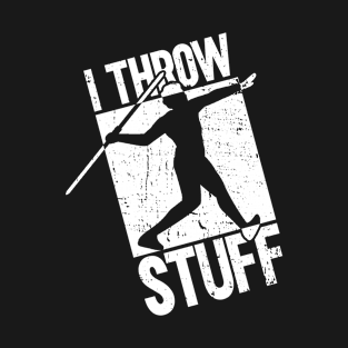 I Throw Stuff - Track And Field T-Shirt