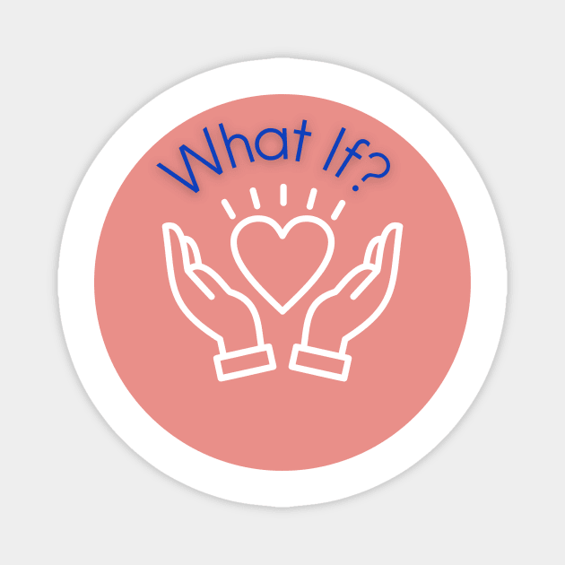 What If? Magnet by Laurie Ewing 