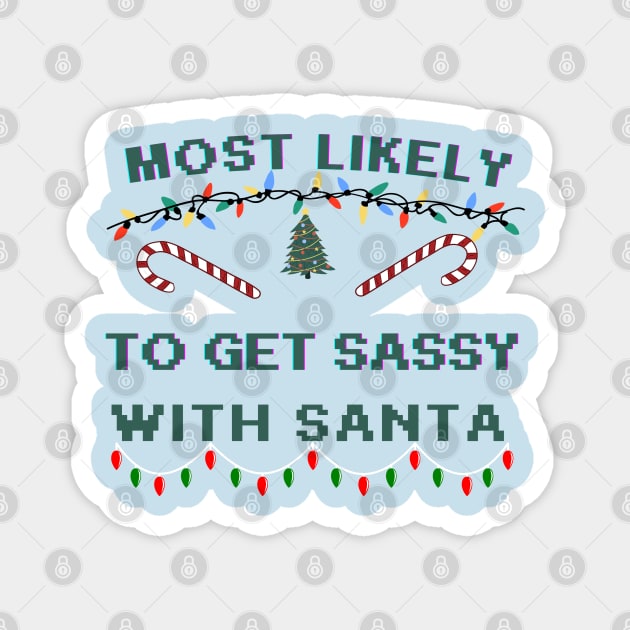 funny Christmas Quotes Most Likely And Family Matching group,Most Likely Magnet by YuriArt