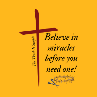 Believe in Miracles T-Shirt