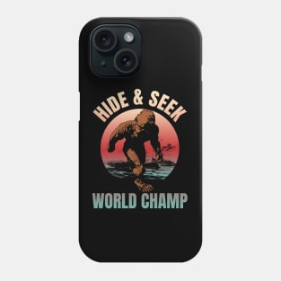 Hide & Seek world champ, bigfoot, sasquatch, world champion Phone Case