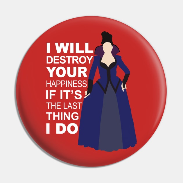 Regina Mills - Destroy Your Happiness Pin by eevylynn