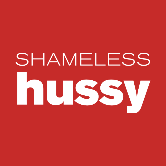 SHAMELESS HUSSY by ClothedCircuit