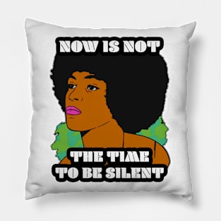 🤎 Now Is Not the Time To Be Silent, Black Pride, Equality Pillow