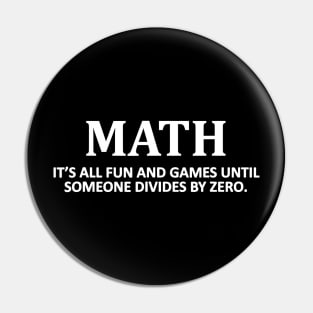 Fun and Games Divide by Zero Math Nerd T-shirt for Teacher Pin