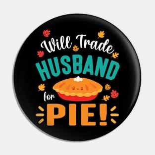 Happy Halloween Thanksgiving Wife Will Trade Husband For Pie Pin