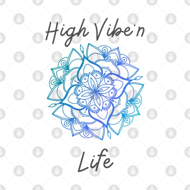 High Vibe'n Life by AtHomeNinjaKeisha