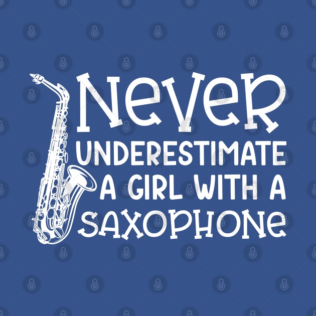 Never Underestimate A Girl With A Saxophone Marching Band Cute Funny by GlimmerDesigns