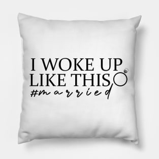 i woke up like this night Hastag Married Pillow