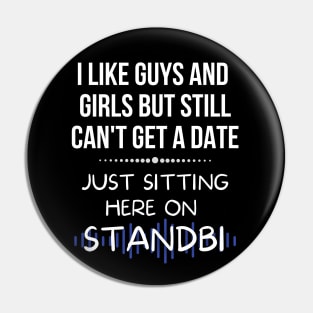 Sitting Here on Standbi - Funny Pin