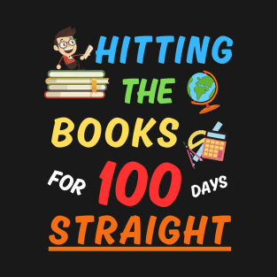 Hitting The Books For 100 Days Straight! 100 Days of School T-Shirt