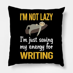 Saving Energy For Writing Writer Pillow