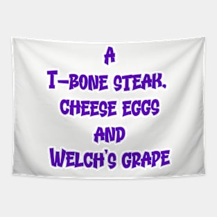 T-Bone Steak, Cheese Eggs And Welch's Grape Tapestry