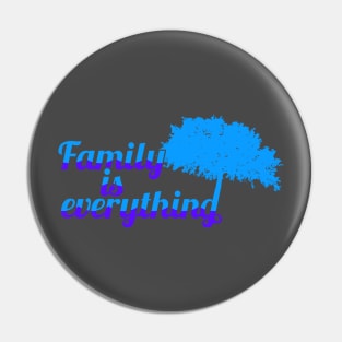 Family is everything - blue Pin