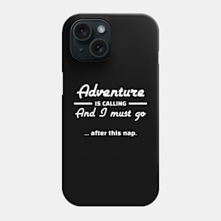 Adventure Is Calling And I Must Go After This Nap Funny Hiking Phone Case