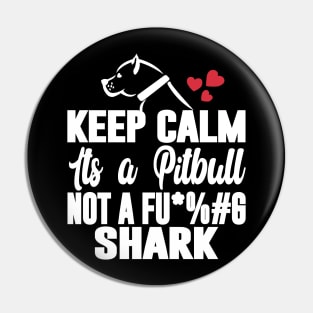 Keep Calm its a Pitbull T-Shirt Pin