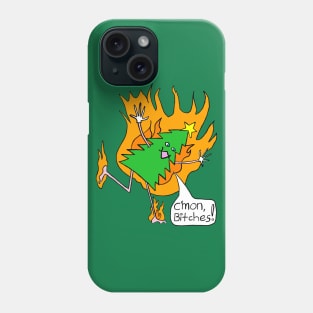 Flaming Anthropomorphic Christmas Tree C'mon Bitches Phone Case