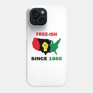 Free-ish Since 1865 Juneteenth Day - American Map Solider Freedom Celebration Gift - Ancestors Black African American 1865 Phone Case