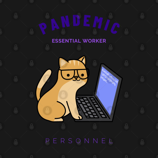 Disover Pandemic Essential Worker Personnel Cat - Essential Worker - T-Shirt