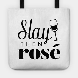 Slay Then Rose Tote