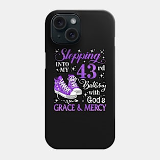 Stepping Into My 43rd Birthday With God's Grace & Mercy Bday Phone Case