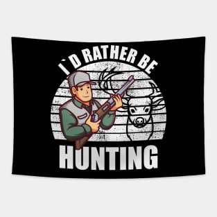 I`D RATHER BE HUNTING Tapestry