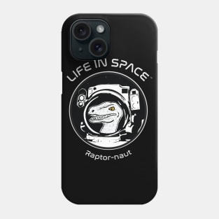 Life in Space: Raptor-naut Phone Case