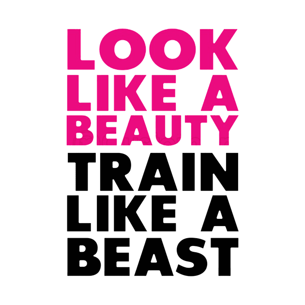 Look like a beauty Train Like a beast by brianarcher