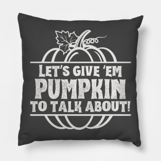 Pumpkin to Talk About (dark) Pillow