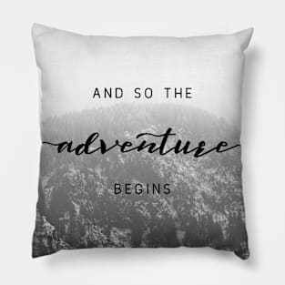 And So The Adventure Begins VII Pillow