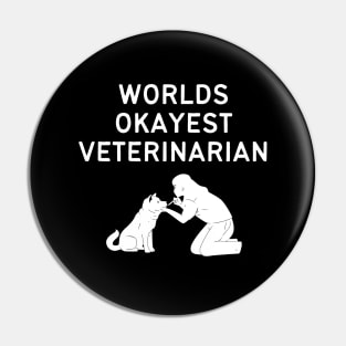 World okayest veterinarian Pin