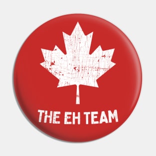 The Eh Team Pin