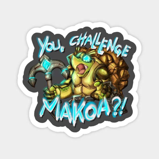 You Challenge Makoa?! Magnet by MinosArt