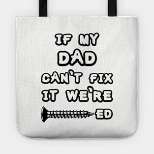 Dad fixes everything. Tote