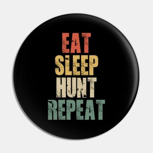 Eat Sleep Hunt Repeat Retro Hunting Pin