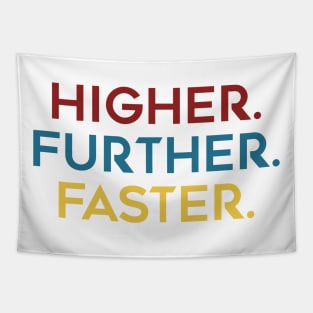 Higher. Further. Faster. Text! Tapestry