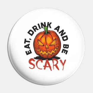 Eat Drink and be Scary Pin