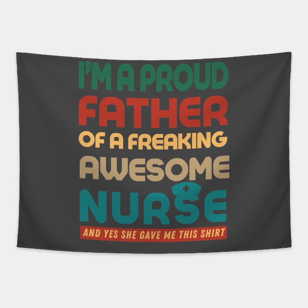 Proud Father of Awesome Nurse-Funny Father's Day Tapestry by Prints.Berry