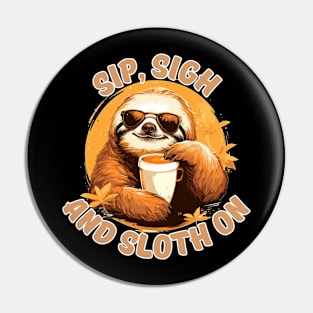 Sip, Sigh and Sloth On Pin