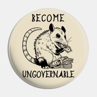 Become Ungovernable Opossum - Cute Meme Pin