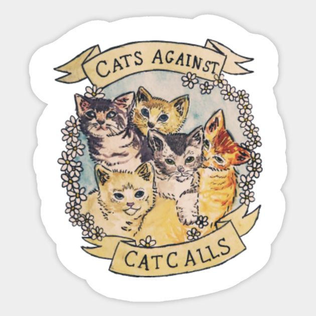 Cats against cat calls - Cats - Sticker