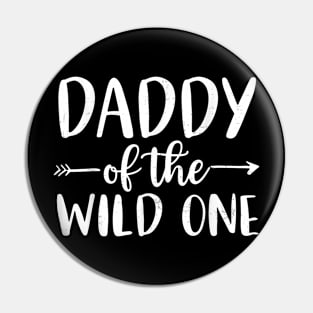 Daddy Of The Wild One 1St Birthday Matching Family For Dad Pin