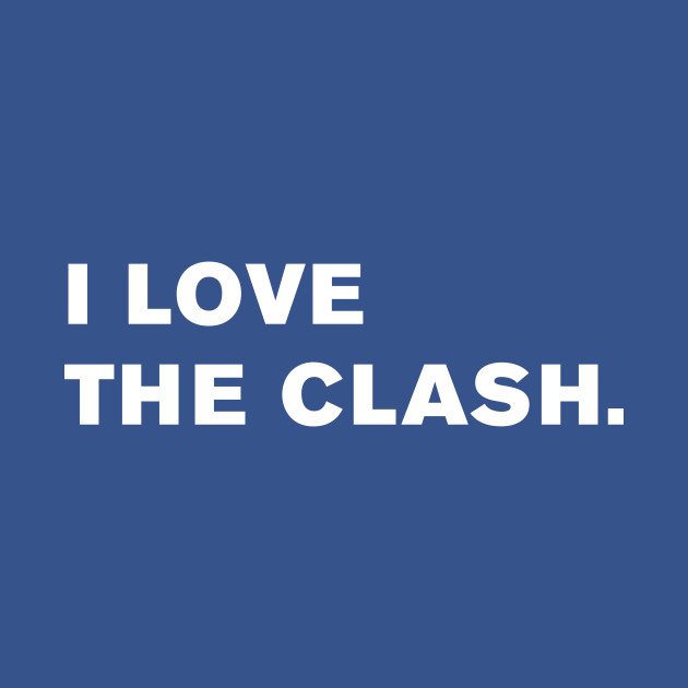 Discover I Love The Clash. - Clash - T-Shirt